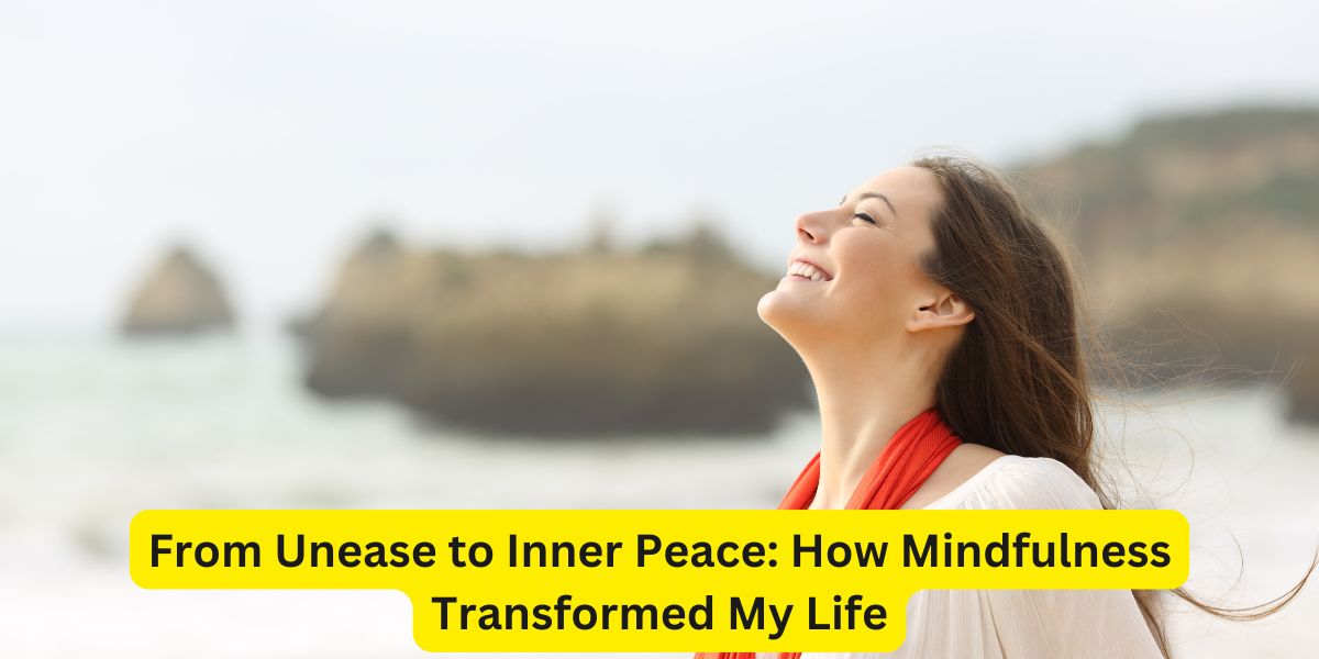 How Mindfulness Transformed My Life